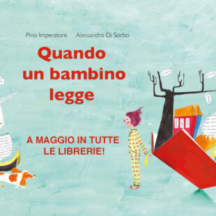 “Quando un bambino legge” di Pino Imperatore e Alessandro Di Sorbo